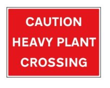 SITE SIGN - Caution Heavy Plant Crossing